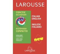 Larousse Concise Italian-English/English-Italian Dictionary/Larousse Dizionario Italiano-Inglese/Inglese-Italiano Compatto (Larousse Concise Dictionary)