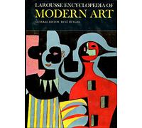 LAROUSSE ENCYCLOPEDIA OF MODERN ART.