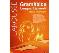 Larousse gramatica lengua Espanola relgas y Ejercicios/Grammer for Spanish Speakers