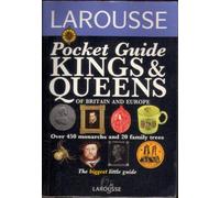 Larousse Pocket Guide to the Kings and Queens of Britain and Europe