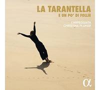 L'Arpeggiata; Christina Pluhar - La tarantella e un po'di follie