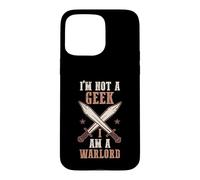 Larper Sword Fighting | Funny I'm Not A Geek I Am A Warlord Case for iPhone 15 Pro Max