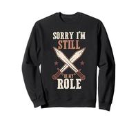 Larper Sword Fighting Larp Lover Sorry I'm Still In My Role Sweatshirt