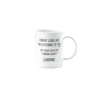 Larping, Funny Mug Present, Birthday Gifts for Men, Women or Best Friend, I Might Look Like I'm Listening to You, Secret Santa, Presents for Christmas, mm-CA_196_144