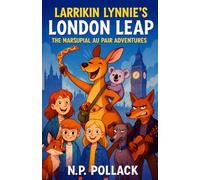 LARRIKIN LYNNIE'S LONDON LEAP: THE MARSUPIAL AU PAIR ADVENTURES: (A middle grade novel filled humour and heart for readers 7-11)