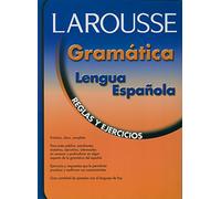 Larrousse Gramatica Lengua Espanola: Reglas Y Ejercicios