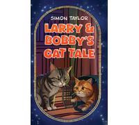 Larry & Bobby’s Cat Tale