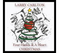 LARRY CARLTON - Four Hands & a Heart Christmas