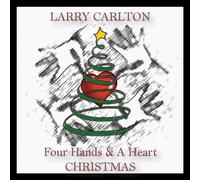 LARRY CARLTON - Four Hands & a Heart Christmas