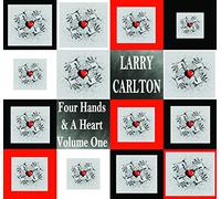 Larry Carlton - Four Hands + A Heart [Vol 1]