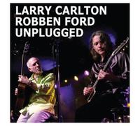 Larry Carlton & Robben Ford - Unplugged