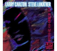 Larry Carlton & Steve Lukather - No Substitutions