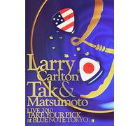 Larry Carlton & Tak Matsumoto - Take Your Pick - Live at Blue Note Tokyo [DVD]