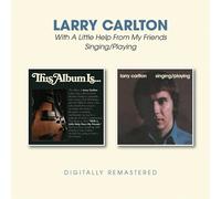 LARRY CARLTON - WITH A LITTLE HELP FROM MY FRIENDS/SINGING/PLAYING CD NEW