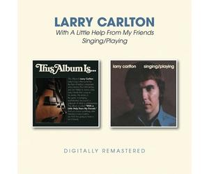 LARRY CARLTON - WITH A LITTLE HELP FROM MY FRIENDS/SINGING/PLAYING CD NEW