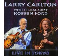 Larry Carlton & Robben Ford - Live in Tokyo
