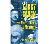 Larry Cohen: The Stuff of Gods and Monsters (hardback)