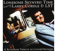 Larry Cordle and Lonesome Standard Time - Lonesome Skynyrd Time: A Bluegrass Tribute [Us Import]
