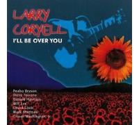 Larry Coryell - I'Ll Be Over You