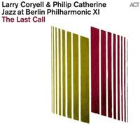 Larry Coryell & Philip Cather Jazz at Berlin Philharmonic XI: The Last C (Vinyl)