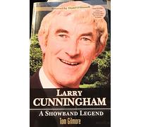 Larry Cunningham: A Showband Legend