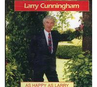 LARRY CUNNINGHAM - AS HAPPY AS LARRY
