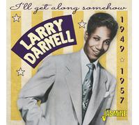 Larry Darnell – I'll Get Along Somehow 1949-1957