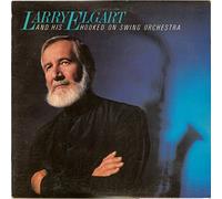 Larry Elgart And His Hooked On Swing Orchestra