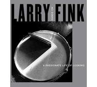 Larry Fink: Hands On/A Passionate Life of Looking