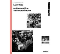 Larry Fink on Composition and Improvisation (The Photog - Paperback NEW Larry Fi