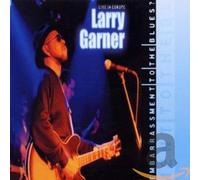 Larry Garner - Embarrassment to the Blues?