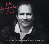 LARRY GELB - I'll Remember Love: The Larry Gelb Songbook 1