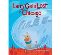 Larry Gets Lost in Chicago by Michael Mullin (2010-07-13)
