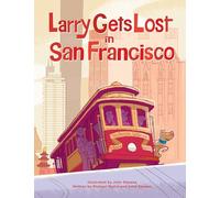 Larry Gets Lost in San Francisco: San Francisco Books for Kids