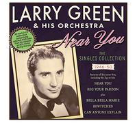 Larry Green & His Orchestra - Near You - The Singles Collection 1946-50