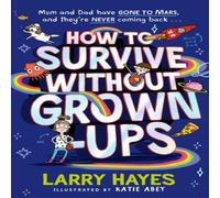 Larry Hayes How to Survive Without Grown-Ups Paperback Book Larry Hayes Multicolor