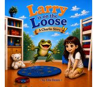 Larry is on the Loose: A Charlie Story (Charlie Stories)
