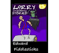 Larry Jingleberry Stories (The Adventures of Flaffy Williams)