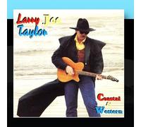 Larry Joe Taylor - Coastal and Western