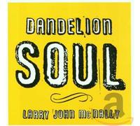 Larry John McNally - Dandelion Soul