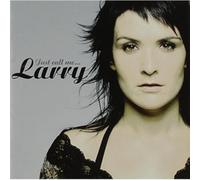 Just Call Me...Larry