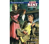 Larry Kent: One More for the Road & The Weirdos