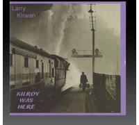 Larry Kirwan - Kilroy Was Here