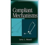 Larry L. Howell - Compliant Mechanisms - New Hardback - X555z