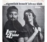 Larry & Liane - ....Eigentlich Brauch' Ich Nur Dich