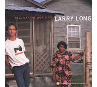 Larry Long - Well May the World Go