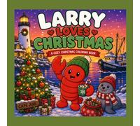 Larry Loves Christmas: A Cozy Christmas Coloring Book (Larry the Lobster Coloring Books)