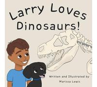 Larry Loves Dinosaurs! (Larry and Friends)