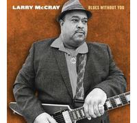 Larry McCray - Blues Without You [New CD]