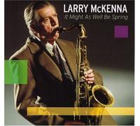 Larry McKenna - It Might As Well Be Spring (US Import)